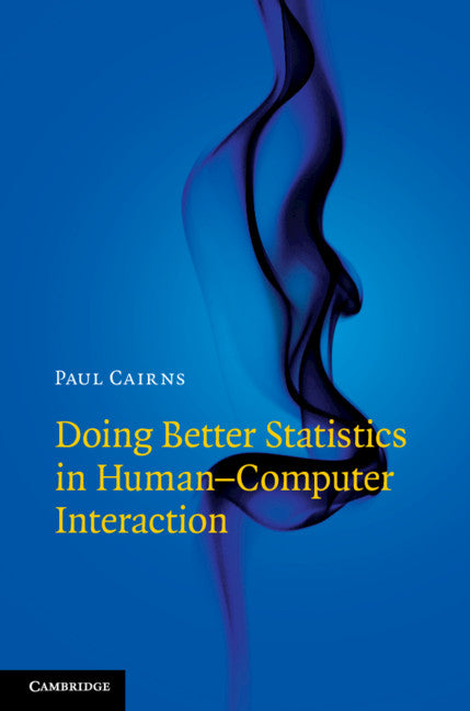 Doing Better Statistics in Human-Computer Interaction (Hardback) 9781108482523