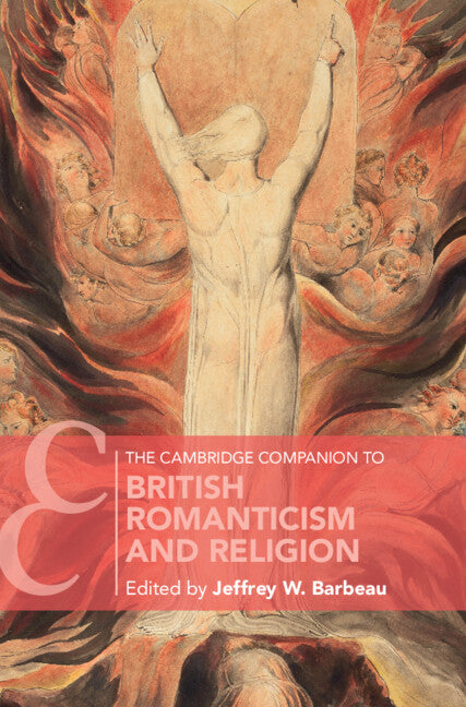 The Cambridge Companion to British Romanticism and Religion (Hardback) 9781108482844