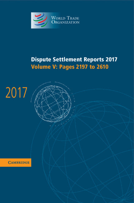 Dispute Settlement Reports 2017: Volume 5, Pages 2197 to 2610 (Hardback) 9781108482905