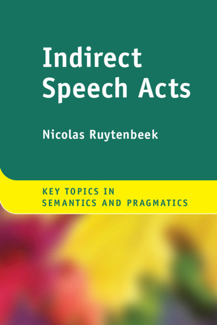 Indirect Speech Acts (Hardback) 9781108483179