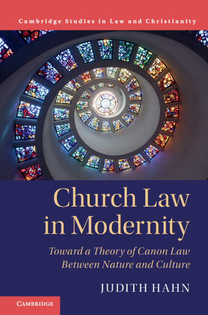 Church Law in Modernity; Toward a Theory of Canon Law between Nature and Culture (Hardback) 9781108483254