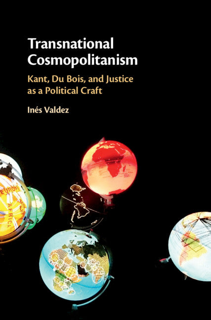 Transnational Cosmopolitanism; Kant, Du Bois, and Justice as a Political Craft (Hardback) 9781108483322