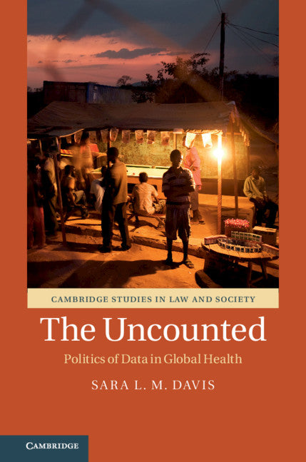 The Uncounted; Politics of Data in Global Health (Hardback) 9781108483360