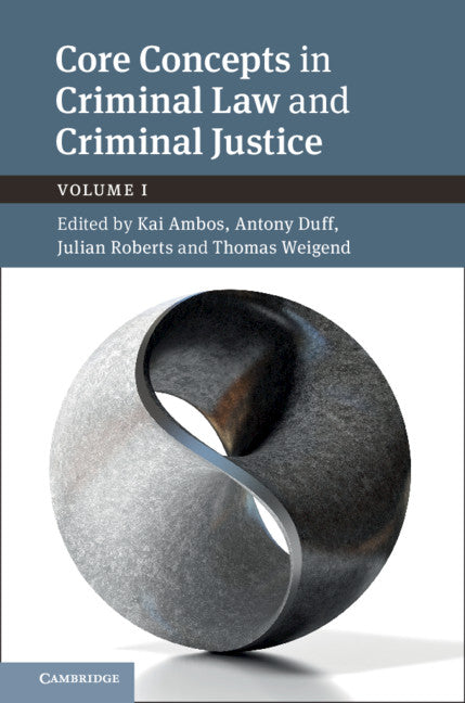 Core Concepts in Criminal Law and Criminal Justice: Volume 1; Volume I (Hardback) 9781108483391