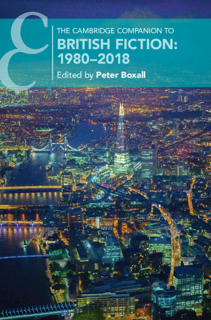 The Cambridge Companion to British Fiction: 1980–2018 (Hardback) 9781108483414