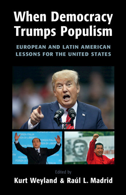 When Democracy Trumps Populism; European and Latin American Lessons for the United States (Hardback) 9781108483544