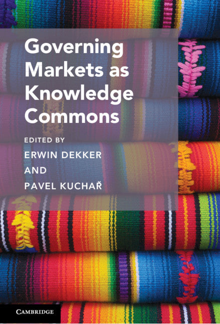 Governing Markets as Knowledge Commons (Hardback) 9781108483599