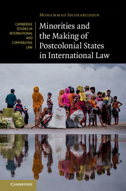 Minorities and the Making of Postcolonial States in International Law (Hardback) 9781108483674