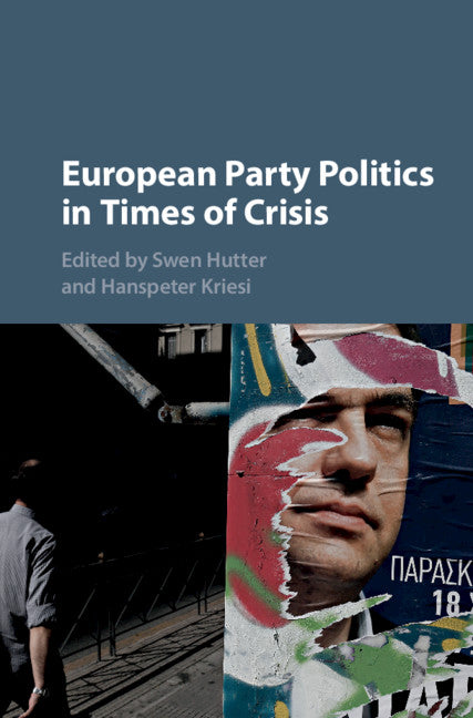 European Party Politics in Times of Crisis (Hardback) 9781108483797