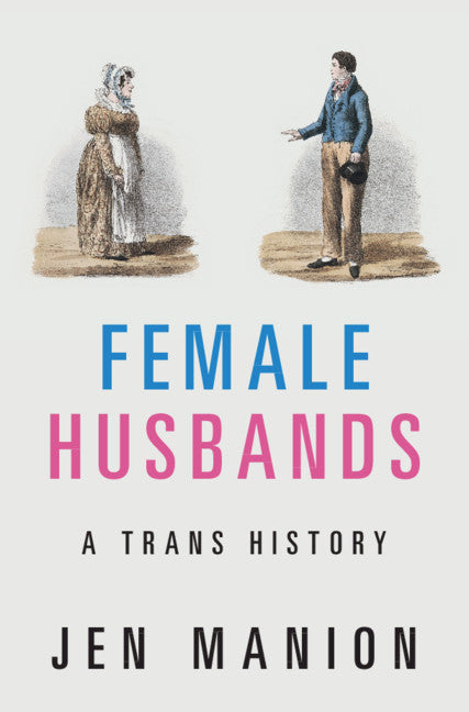 Female Husbands; A Trans History (Hardback) 9781108483803