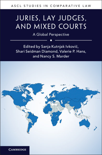 Juries, Lay Judges, and Mixed Courts; A Global Perspective (Hardback) 9781108483940