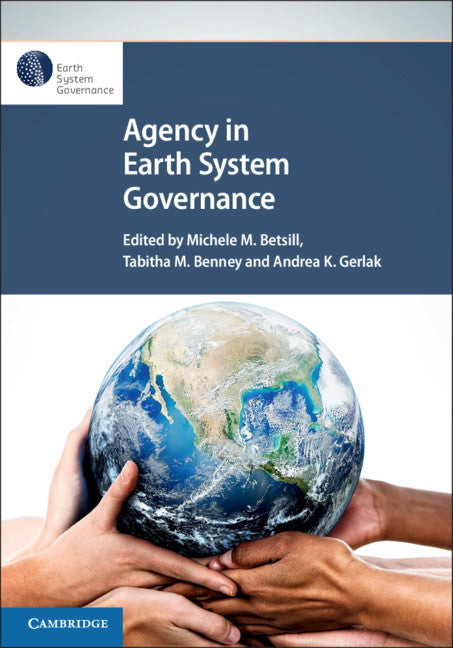 Agency in Earth System Governance (Hardback) 9781108484053