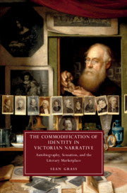 The Commodification of Identity in Victorian Narrative; Autobiography, Sensation, and the Literary Marketplace (Paperback / softback) 9781108706209