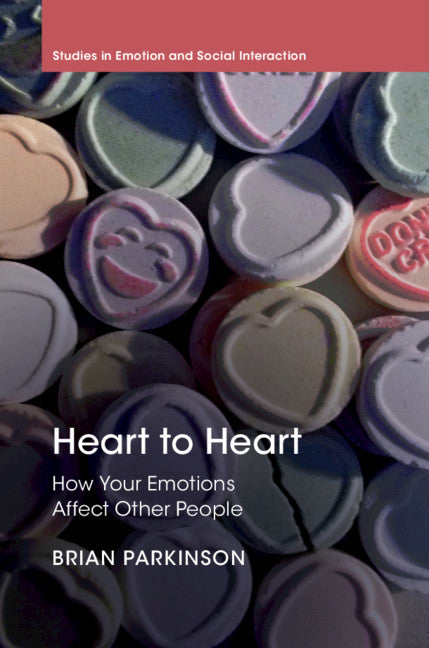 Heart to Heart; How Your Emotions Affect Other People (Hardback) 9781108484503