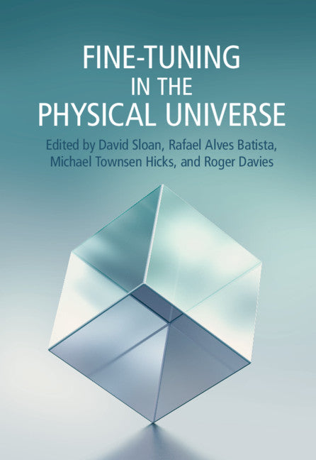 Fine-Tuning in the Physical Universe (Hardback) 9781108484541