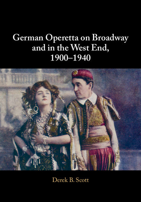 German Operetta on Broadway and in the West End, 1900–1940 (Hardback) 9781108484589