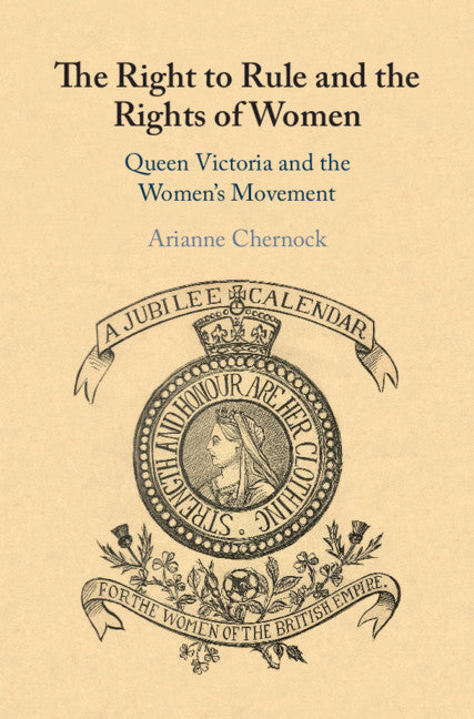 The Right to Rule and the Rights of Women; Queen Victoria and the Women's Movement (Hardback) 9781108484848