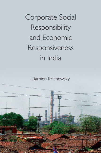 Corporate Social Responsibility and Economic Responsiveness in India (Hardback) 9781108485364