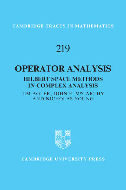 Operator Analysis; Hilbert Space Methods in Complex Analysis (Hardback) 9781108485449