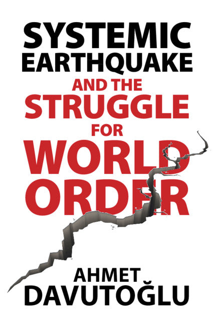 Systemic Earthquake and the Struggle for World Order; Exclusive Populism versus Inclusive Democracy (Hardback) 9781108485517