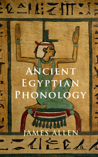 Ancient Egyptian Phonology (Hardback) 9781108485555