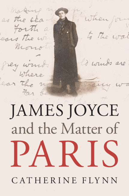 James Joyce and the Matter of Paris (Hardback) 9781108485579