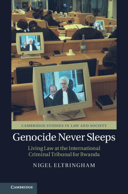 Genocide Never Sleeps; Living Law at the International Criminal Tribunal for Rwanda (Hardback) 9781108485593