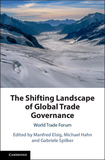 The Shifting Landscape of Global Trade Governance; World Trade Forum (Hardback) 9781108485678