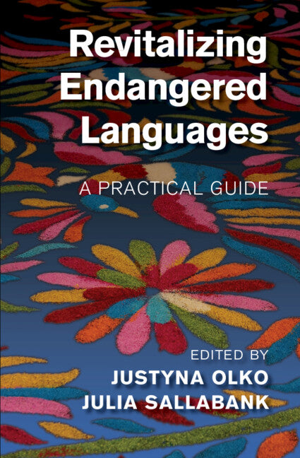 Revitalizing Endangered Languages; A Practical Guide (Hardback) 9781108485753