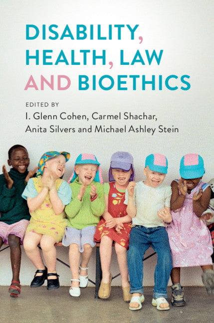 Disability, Health, Law, and Bioethics (Hardback) 9781108485975