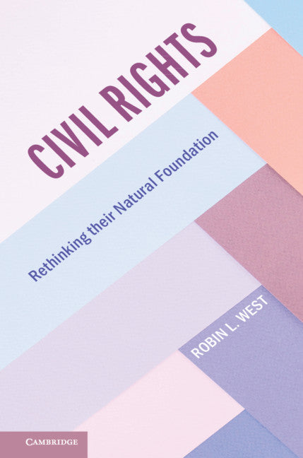 Civil Rights; Rethinking their Natural Foundation (Hardback) 9781108486019