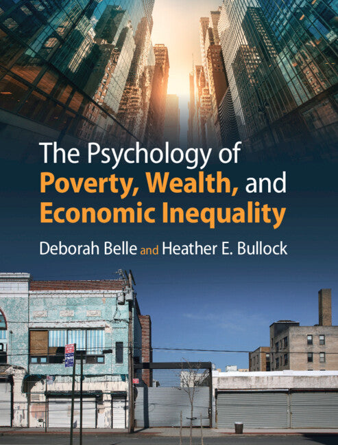 The Psychology of Poverty, Wealth, and Economic Inequality (Hardback) 9781108486149