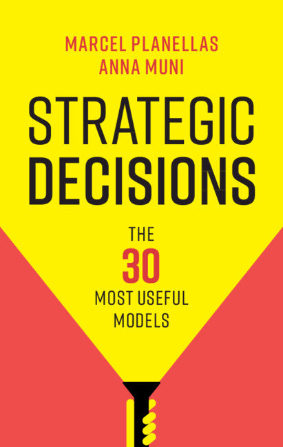 Strategic Decisions; The 30 Most Useful Models (Hardback) 9781108486248