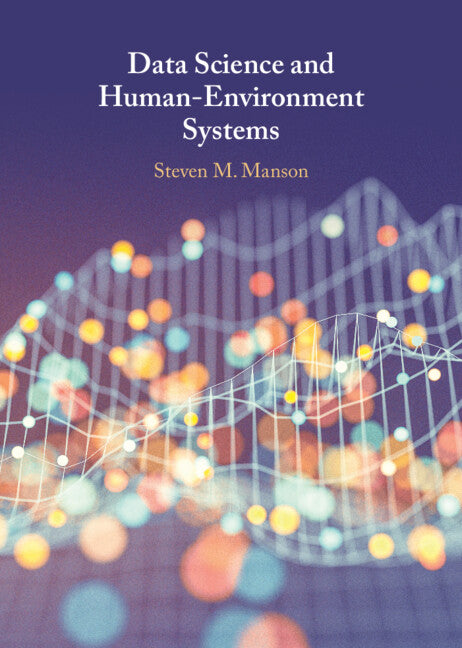 Data Science and Human-Environment Systems (Hardback) 9781108486286