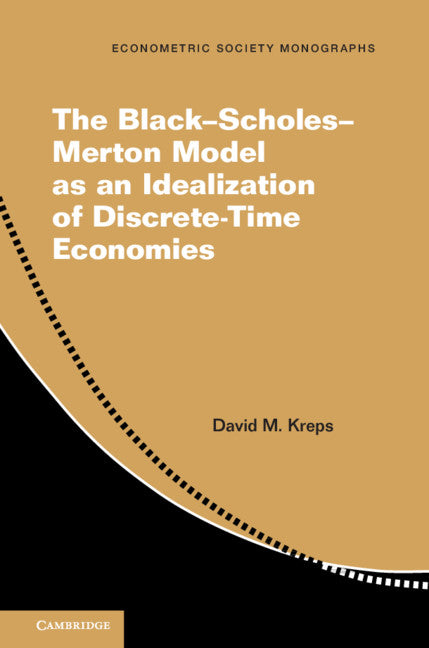 The Black–Scholes–Merton Model as an Idealization of Discrete-Time Economies (Hardback) 9781108486361