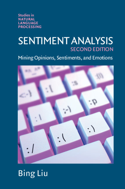 Sentiment Analysis; Mining Opinions, Sentiments, and Emotions (Hardback) 9781108486378