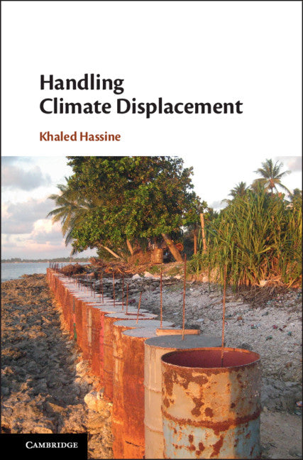 Handling Climate Displacement (Hardback) 9781108486484