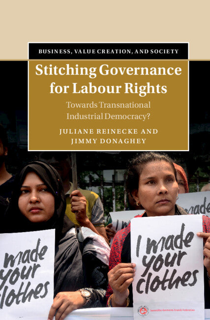 Stitching Governance for Labour Rights; Towards Transnational Industrial Democracy? (Hardback) 9781108486873