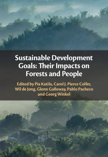 Sustainable Development Goals: Their Impacts on Forests and People (Hardback) 9781108486996