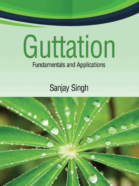 Guttation; Fundamentals and Applications (Hardback) 9781108487023