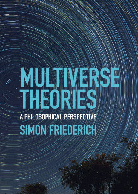 Multiverse Theories; A Philosophical Perspective (Hardback) 9781108487122