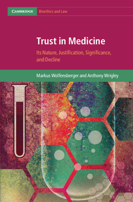 Trust in Medicine; Its Nature, Justification, Significance, and Decline (Hardback) 9781108487191