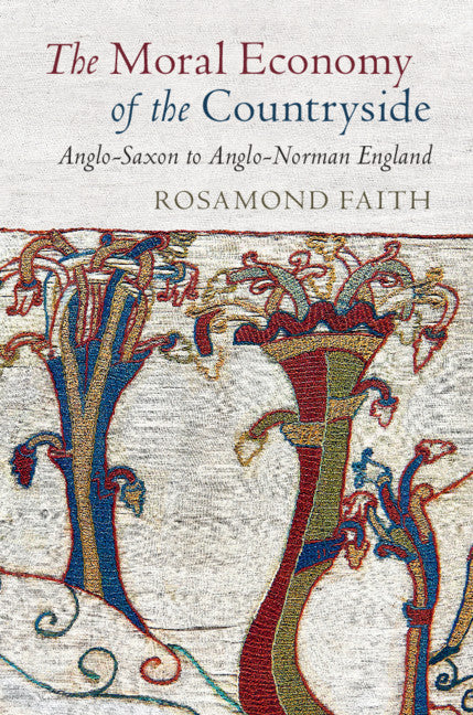 The Moral Economy of the Countryside; Anglo-Saxon to Anglo-Norman England (Hardback) 9781108487320