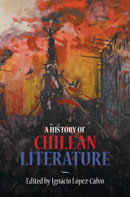 A History of Chilean Literature (Hardback) 9781108487375