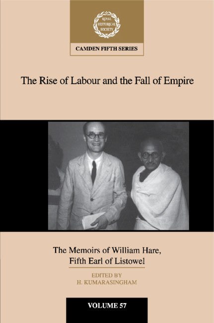 The Rise of Labour and the Fall of Empire; The Memoirs of William Hare, Fifth Earl of Listowel (Hardback) 9781108487610