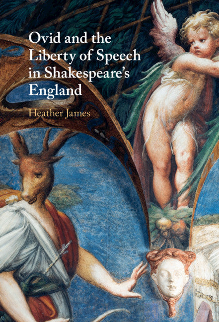 Ovid and the Liberty of Speech in Shakespeare's England (Hardback) 9781108487627