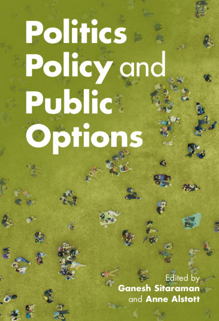 Politics, Policy, and Public Options (Hardback) 9781108487641