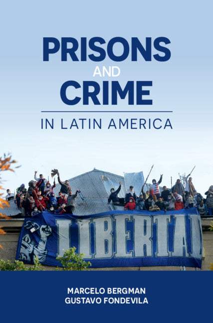 Prisons and Crime in Latin America (Hardback) 9781108487887