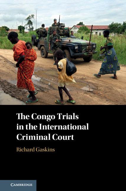 The Congo Trials in the International Criminal Court (Hardback) 9781108488013