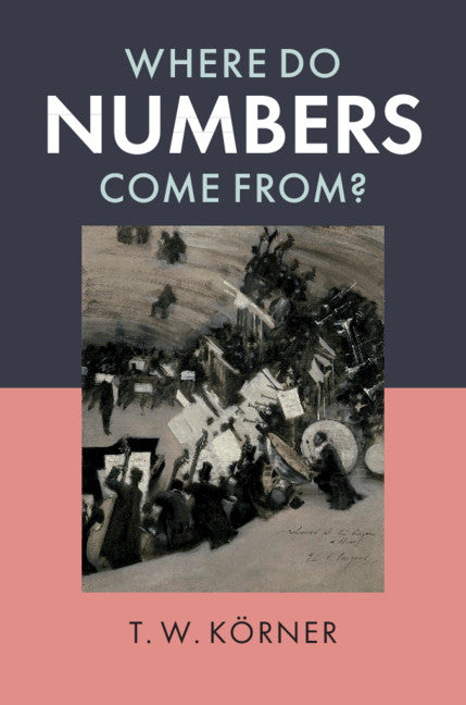 Where Do Numbers Come From? (Hardback) 9781108488068